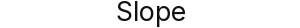 Slope