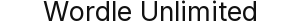 Wordle Unlimited